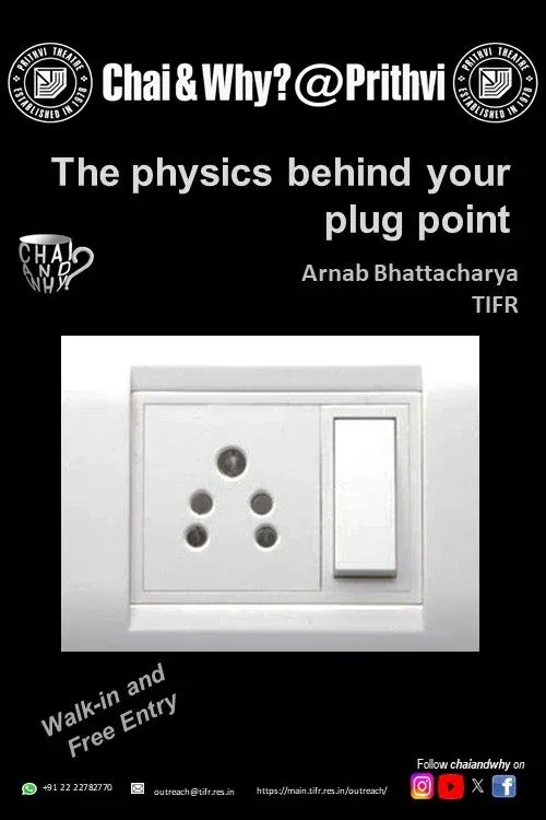 CHAI&WHY?@PRITHVI: The Physics Behind Your Plug Point